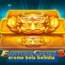 erome bela belinha